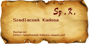 Szedlacsek Kadosa névjegykártya